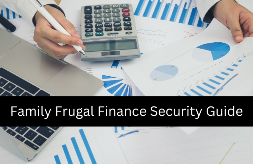 Family Frugal Finance Security Guide