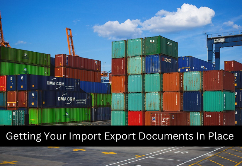 Getting Your Import Export Documents In Place