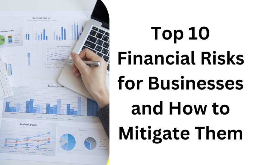 Top 10 Financial Risks for Businesses and How to Mitigate Them